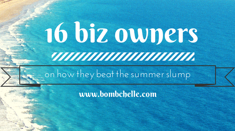 Sixteen business owners sound off about how they avoid the summer slump