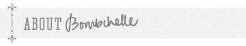 About Bombchelle